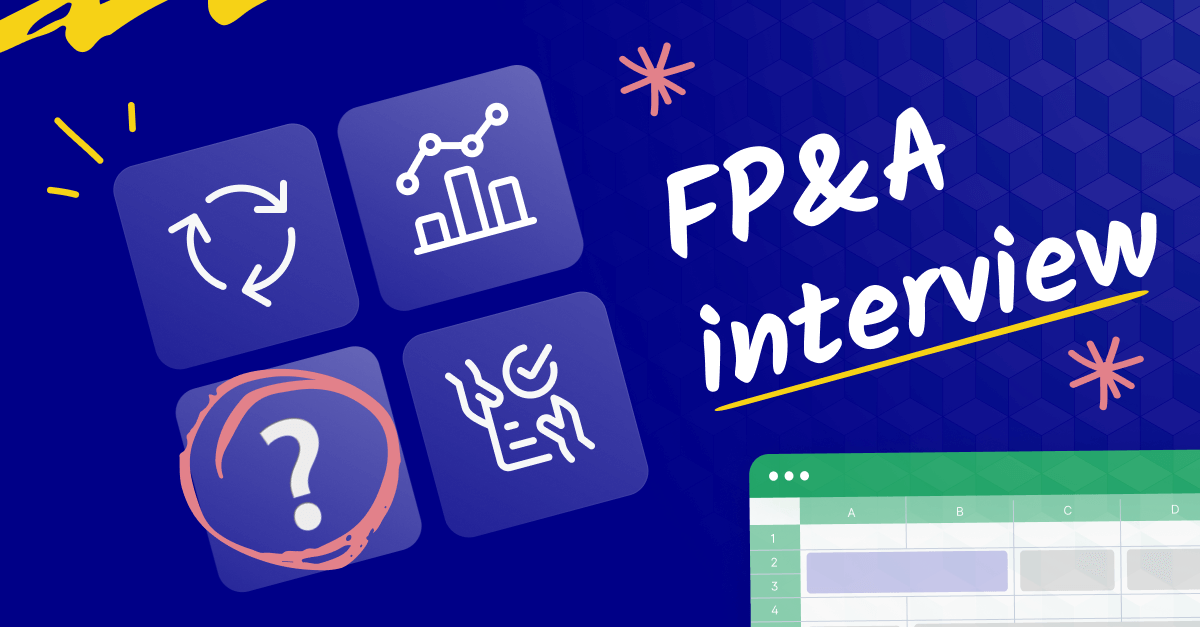 FP&A interview questions a cheat sheet for landing the next FP&A role